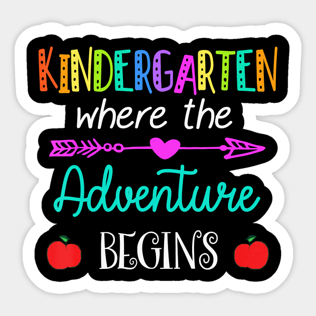 Kindergarten Where The Adventure Begins Shirt Kinder Teacher T-Shirt Sticker by johnbbmerch